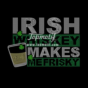 Rhinestone Heat Patterns Irish Whiskey Makes Me frisky Iron on Heat Transfer