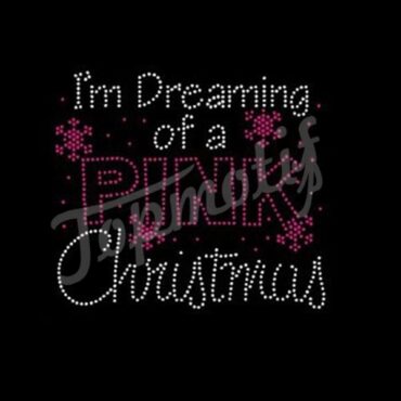 I'm Dreaming Of Pink Christmas Garment Applique Heat Transfer Rhinestone