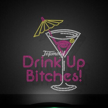 Drink up bitches custom flat back rhinestone applique trim