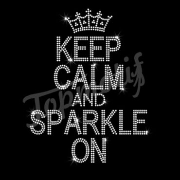 Keep calm and sparkle on custom iron on transfers