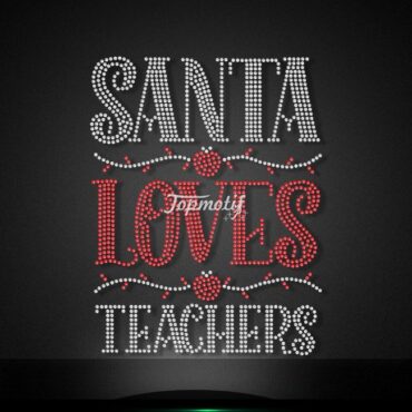 Santa loves teachers rhinestone heat hot fix transfers