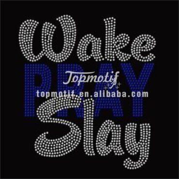 Wake Pray Slay Crystal Heat Transfer With High Quality