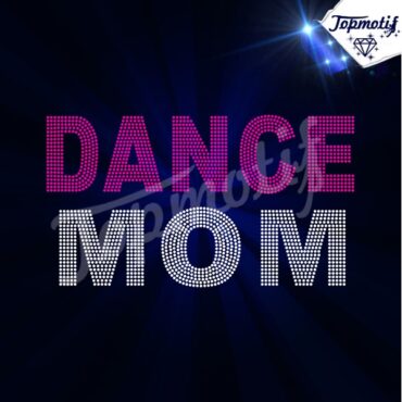 Dance Mom rhinestones transfer custom design for T-shirts