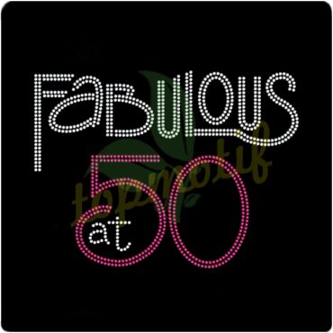 Fabulous At 50 Iron On Birthday Rhinestone Transfer Custom Order Available