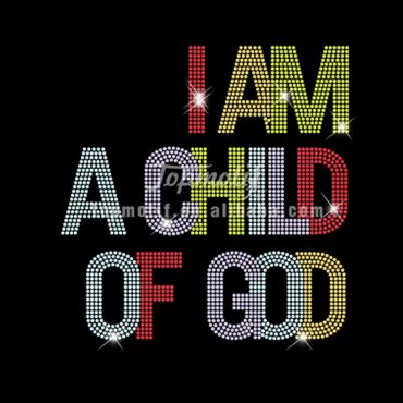 I am a child of god rhinestone transfer for Garment